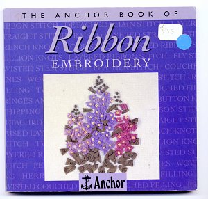 Anchor Book of Ribbon Embroidery 